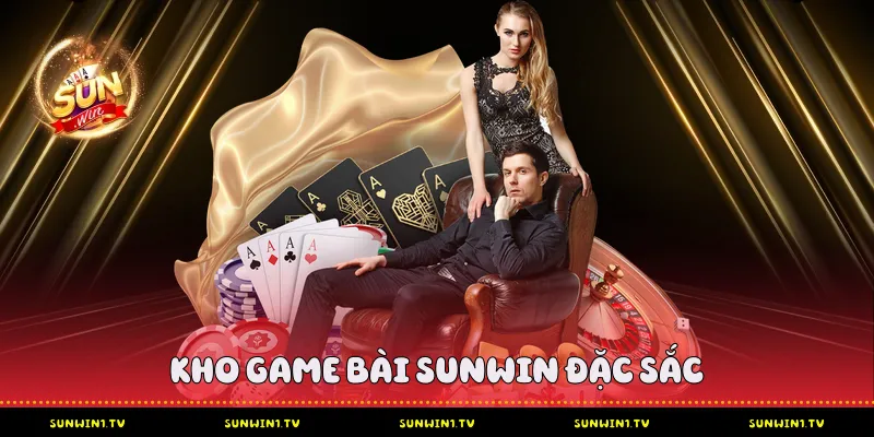 Kho game bài Sunwin đặc sắc