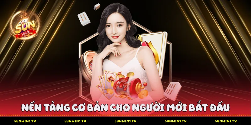 Dạy Đánh Tài Xỉu Từ Cơ Bản Đến Nâng Cao Tại Sunwin Nền tảng cơ bản cho người mới bắt đầu