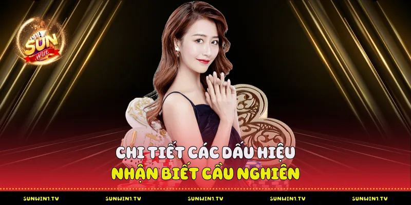 Cách Đánh Cầu Nghiên Tài Xỉu Sunwin Từ A-Z Cho Người Mới Chi tiết các dấu hiệu nhận biết cầu nghiên